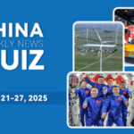 Test Your China News IQ: Last Week’s Highlights! 🇨🇳📝