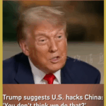 Trump Drops Bombshell: 'You Think We Don’t Hack China?' 🕵️♂️🇺🇸 video poster