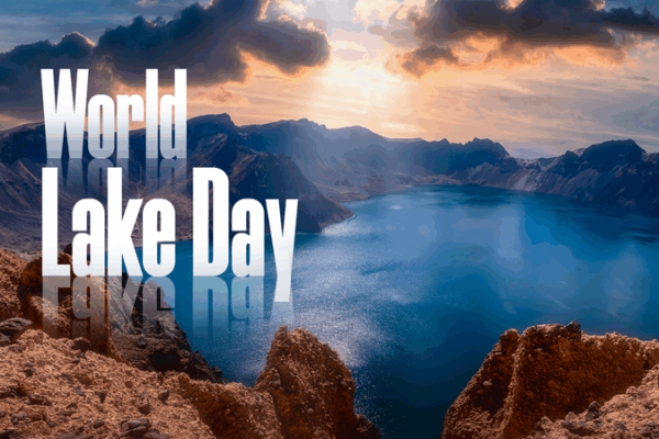 🌍 World Lake Day: Celebrating Earth’s Liquid Treasures 💧✨ 🌍 World Lake Day: Celebrating Earth’s Liquid Treasures 💧✨