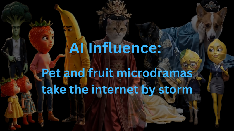 AI Microdramas: Pets & Fruits Steal the Social Media Spotlight 🐱🍌