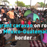 Migrant Caravan Nears Mexico-Guatemala Border Amid Shifting Trends 🌎🚶♂️ video poster