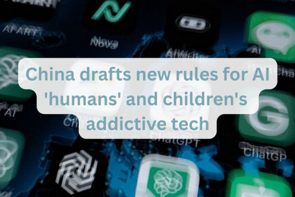 China Tightens AI Rules: Digital Humans & Child Safety in Focus 🚀👧