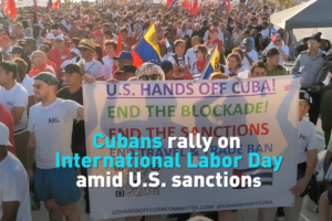 Cubans_Rally_for_Resilience_on_International_Labor_Day video poster